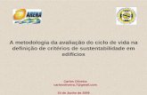 A Metodologia da Avaliação do Ciclo de Vida na Definição de Critérios de Sustentabilidade na Construção - Carlos Oliveira (Universidade Lusíada de Lisboa)