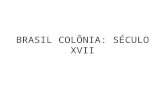 Brasil colônia seculo XVII
