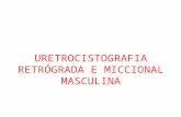 Radiologianota10 uretrocistografia retrógrada e miccional