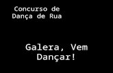 Projeto de Marketing Cultural - Concurso de Dança de Rua Galera, Vem Dançar! - Karine Silva