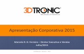 Apresentação Corporativa 3Dtronic 2015 HD