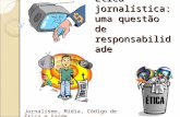 Aula 1 - Ética jornalística: uma questão de responsabilidade