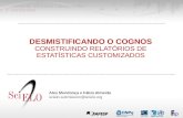 Desmistificando o COGNOS – Construindo relatórios de estatísticas customizados - Alex Mendonça