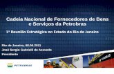 Presidente José Sergio Gabrielli de Azevedo - Cadeia Nacional de Fornecedores de Bens e Serviços da Petrobras - 1ª Reunião Estratégica no Estado do Rio de Janeiro