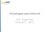 Tecnologias para Internet - 2015.1 - Aula 1