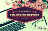 4 Passos Para Transformar Seu Blog em Negócio