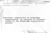 Faculdade de Filosofia e Ciências da UNESP – campus de Marília Departamento de Ciência da Informação Epistemic communities in knowledge organization: an.