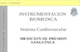 U.N.C. – F.C.E.F.yN – IngenieríaBiomédicaIngenieríaBiomédica INSTRUMENTACION BIOMEDICA Sistema Cardiovascular MEDICION DE PRESION SANGUÍNEA.
