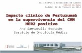 Impacto clínico de Pertuzumab en la supervivencia del CMM HER2 positivo XVII SIMPOSIO REVISIONES EN CANCER Cáncer de mama Madrid, 12 de febrero de 2014.