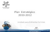 Plan Estratégico 2010-2012 Unidad para Enfrentar la Crisis.