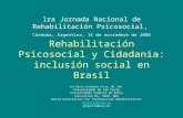 Rehabilitación Psicosocial y Cidadania: inclusión social en Brasil Ana Maria Fernandes Pitta, MD. PhD. Universidade de São Paulo Universidade Federal da.