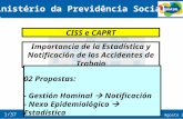 São Paulo – SP / 25 de Agosto 2006 1/37 Importancia de la Estadística y Notificación de los Accidentes de Trabajo CISS e CAPRT Ministério da Previdência.