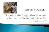 “La obra de Alejandro Marmo y la inclusión social a través del arte” - Diciembre 2007 -
