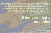 Biodiversidad y sociedad Diretrizes e Estratégias para la Modernização de Coleções Biológicas Brasileiras e a Consolidação de Sistemas Integrados de Informaçao.