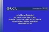 8º Congresso Internacional de Direito Constitucional -Luis María Bandieri Luis María Bandieri Doctor en Ciencias Jurídicas Profesor Titular con Dedicación.