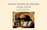 SANTO TOMÁS DE AQUINO (1225-1274) LA ESCOLÁSTICA.