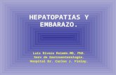 HEPATOPATIAS Y EMBARAZO. Luis Rivera Reimón.MD, PhD. Serv de Gastroenterología. Hospital Dr. Carlos J. Finlay.