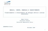 1 BRASIL: VENTO, ENERGIA E INVESTIMENTO Financiamento e investimento em energía eólica e outras renováveis Ramón Fiestas Secretario General Asociación.