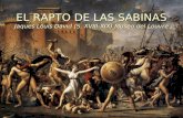 EL RAPTO DE LAS SABINAS Jaques Louis David (S. XVIII-XIX) Museo del Louvre.