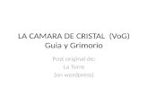LA CAMARA DE CRISTAL (VoG) Guia y Grimorio Post original de: La Torre (en wordpress)