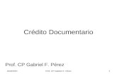 Abril/2010Prof. CP Gabriel F. Pérez1 Crédito Documentario Prof. CP Gabriel F. Pérez.