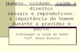 Enfermagem na Saúde do Homem Prof. Bruno Barbosa