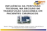 INFLUÊNCIA DA PERFUSÃO TECIDUAL NA DECISÃO DE TRANSFUSÃO SANGÜÍNEA EM PACIENTES CIRÚRGICOS