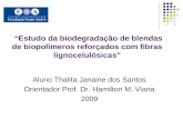 “Estudo da biodegradação de blendas de biopolímeros reforçados com fibras lignocelulósicas”