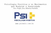 Psicologia Positiva e os Movimentos que Mudaram a Humanidade Por:  Profa . Dra. Mônica Portella