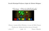 Escola Municipal Professor Sérgio de Oliveira Marquez Tema: Divisibilidade