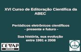 XVI Curso de Editoração Científica da ABEC  Periódicos eletrônicos científicos