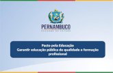 Pacto pela Educação Garantir educação pública de qualidade e formação profissional