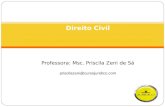 Direito Civil Professora:  Msc . Priscila Zeni de Sá priscilazeni@cursojuridico