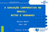 A EDUCAÇÃO CORPORATIVA NO BRASIL:  MITOS E VERDADES Marisa Eboli FEA/ USP Brasília, 18.09.2008