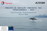 PROJETO DE EDUCAÇÃO AMBIENTAL DOS TRABALHADORES – PEAT Perfuração Exploratória