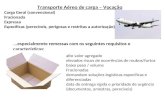 Transporte Aéreo de carga – Vocação Carga Geral (convencional) Fracionada Expressa