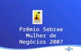 Prêmio Sebrae Mulher de Negócios 2007