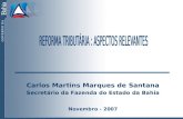 Carlos Martins Marques de Santana Secretário da Fazenda do Estado da Bahia Novembro - 2007