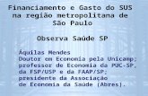 Áquilas  Mendes   Doutor em Economia pela Unicamp;  professor de Economia da PUC-SP,