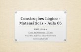 Construções Lógico –Matemáticas – Aula  05