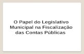 O  Papel  do Legislativo Municipal na Fiscalização das Contas Públicas