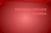 PRIMEIRA GRANDE GUERRA