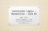 Construções Lógico –Matemáticas – Aula 03