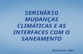 SEMINÁRIO  MUDANÇAS CLIMÁTICAS E AS INTERFACES COM O SANEAMENTO