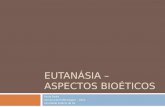 Eutanásia – aspectos bioéticos