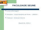 Curso Enfermagem Disciplina:  Língua Brasileira de Sinais – LIBRAS I Professor:  Anderson Vitorino