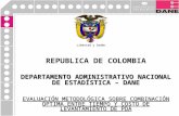 REPUBLICA DE COLOMBIA DEPARTAMENTO ADMINISTRATIVO NACIONAL DE ESTADÍSTICA – DANE