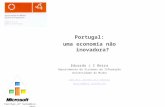 Portugal: uma economia não inovadora? Eduardo J C Beira Departamento de Sistemas de Informação