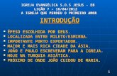 IGREJA EVANGÉLICA S.O.S JESUS - EB  LIÇÃO 7 – 16/04/2012     A IGREJA QUE PERDEU O PRIMEIRO AMOR