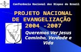 PROJETO NACIONAL DE EVANGELIZAÇÃO  2004 -2007